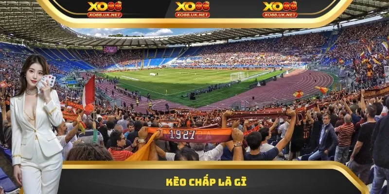 Kèo chấp là gì